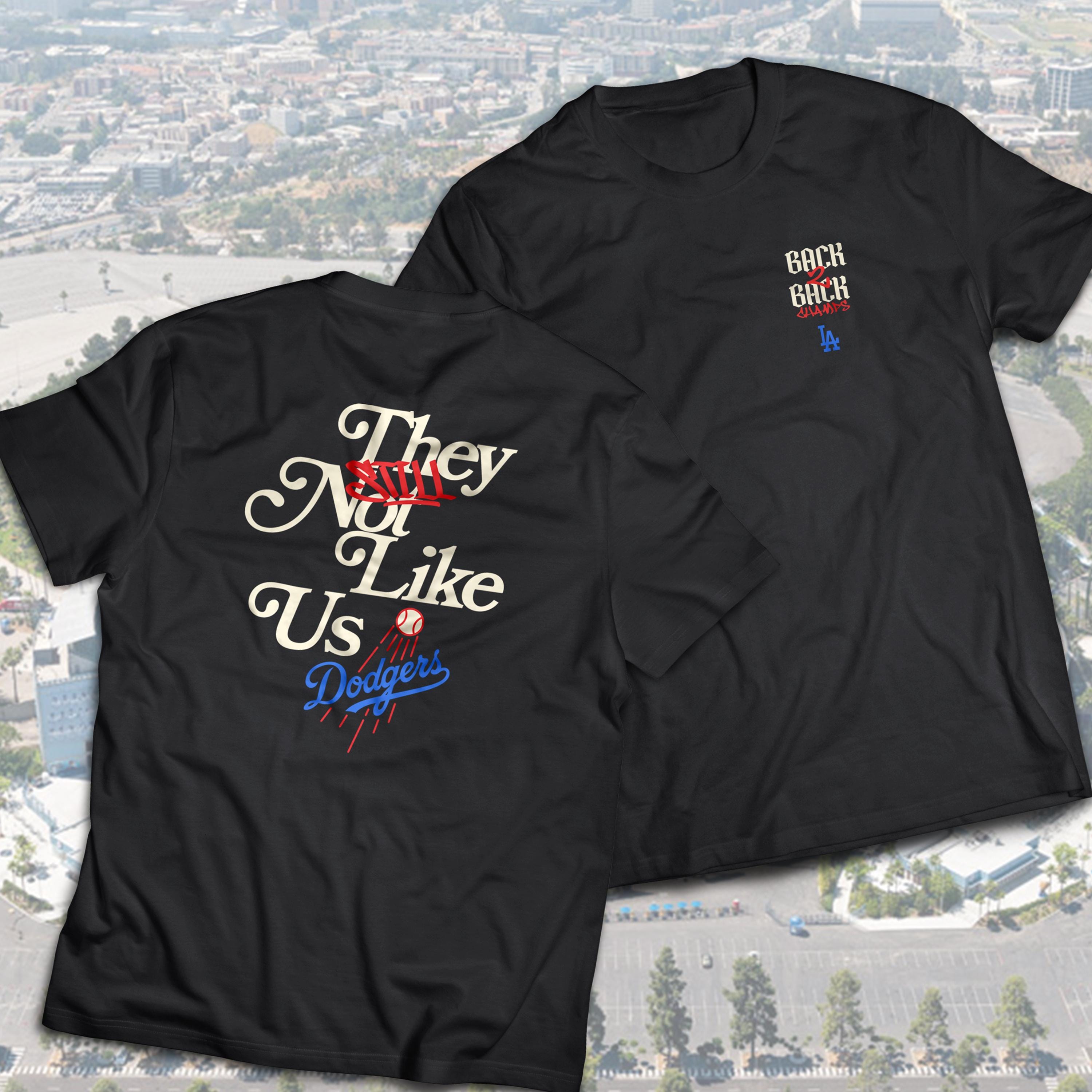LA Dodgers They STILL Not Like Us BackBack Champs T-Shirt