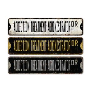 Addiction-Treatment-Administrator-Sign-Premium-Quality-Rustic-Metal-Sign-2.jpg