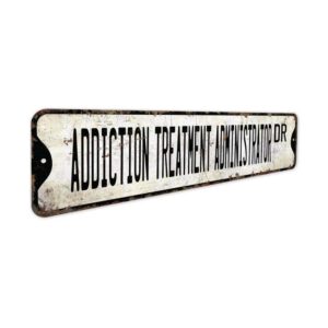 Addiction-Treatment-Administrator-Sign-Premium-Quality-Rustic-Metal-Sign-3.jpg
