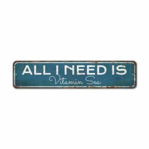 All-I-Need-is-Vitamin-Sea-Premium-Quality-Rustic-Metal-Sign-2.jpg