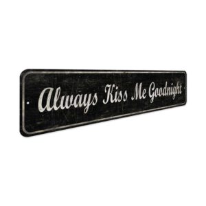 Always-Kiss-Me-Goodnight-Premium-Quality-Rustic-Metal-Sign-3.jpg
