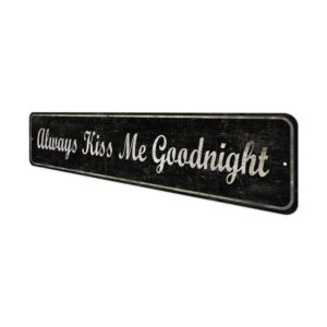 Always-Kiss-Me-Goodnight-Premium-Quality-Rustic-Metal-Sign-4.jpg