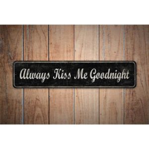 Always-Kiss-Me-Goodnight-Premium-Quality-Rustic-Metal-Sign-Images.jpg
