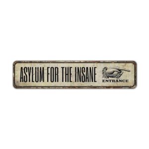 Asylum-For-Insane-Premium-Quality-Rustic-Metal-Sign-2.jpg