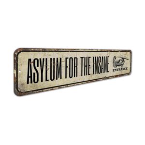 Asylum-For-Insane-Premium-Quality-Rustic-Metal-Sign-3.jpg
