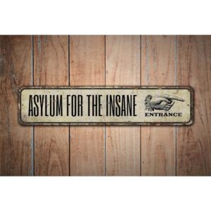 Asylum-For-Insane-Premium-Quality-Rustic-Metal-Sign-Images.jpg