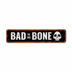 Bad-to-the-Bone-Premium-Quality-Rustic-Metal-Sign-2.jpg