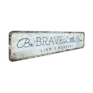 Be-Brave-Sign-Premium-Quality-Rustic-Metal-Sign-2.jpg