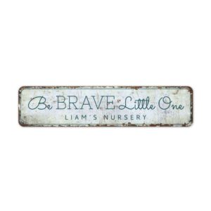 Be-Brave-Sign-Premium-Quality-Rustic-Metal-Sign-3.jpg