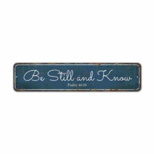 Be-Still-And-Know-Sign-Premium-Quality-Rustic-Metal-Sign-2.jpg