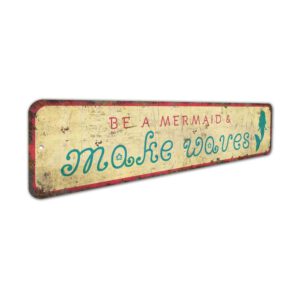 Be-a-Mermaid-Sign-Premium-Quality-Rustic-Metal-Sign-3.jpg