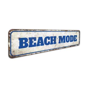 Beach-Mode-Sign-Premium-Quality-Rustic-Metal-Sign-3.jpg
