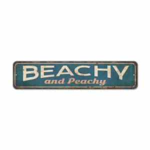 Beachy-and-Peachy-Premium-Quality-Rustic-Metal-Sign-2.jpg