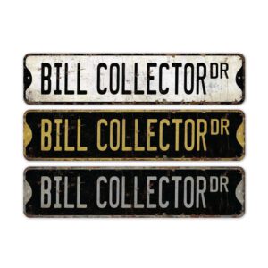 Bill-Collector-Premium-Quality-Rustic-Metal-Sign-2.jpg