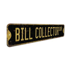 Bill-Collector-Premium-Quality-Rustic-Metal-Sign-5.jpg