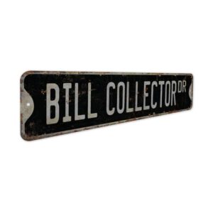Bill-Collector-Premium-Quality-Rustic-Metal-Sign-7.jpg
