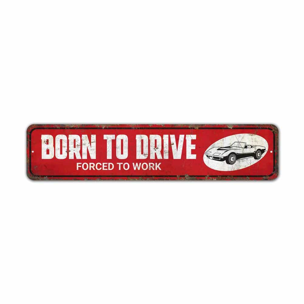 Born-to-Drive-Sign-Premium-Quality-Rustic-Metal-Sign-2.jpg