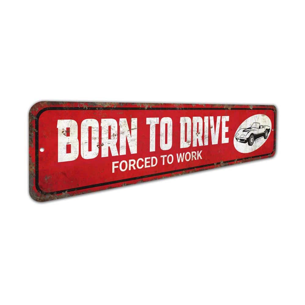 Born-to-Drive-Sign-Premium-Quality-Rustic-Metal-Sign-3.jpg