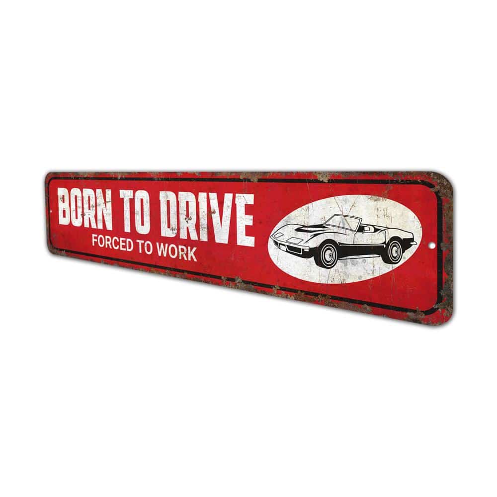 Born-to-Drive-Sign-Premium-Quality-Rustic-Metal-Sign-4.jpg