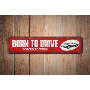 Born-to-Drive-Sign-Premium-Quality-Rustic-Metal-Sign-Images.jpg