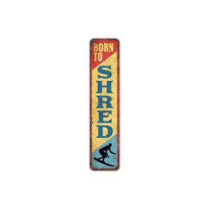 Born-to-Shred-Sign-Premium-Quality-Rustic-Metal-Sign-2.jpg