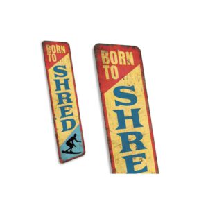 Born-to-Shred-Sign-Premium-Quality-Rustic-Metal-Sign-3.jpg