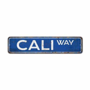 Cali-Way-Sign-Premium-Quality-Rustic-Metal-Sign-2.jpg