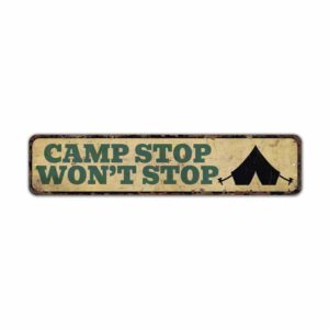 Camp-Stop-Wont-Stop-Premium-Quality-Rustic-Metal-Sign-2.jpg