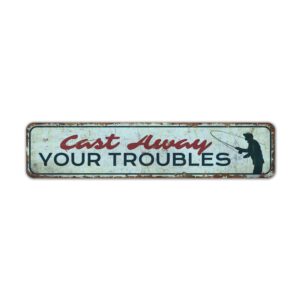 Cast-Away-Troubles-Premium-Quality-Rustic-Metal-Sign-2.jpg