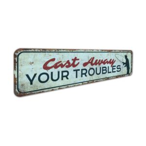 Cast-Away-Troubles-Premium-Quality-Rustic-Metal-Sign-3.jpg