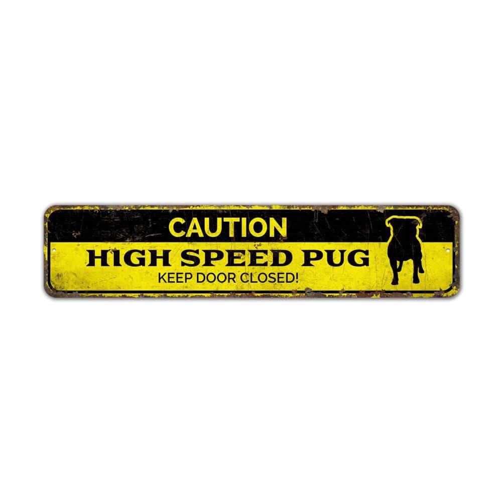 Caution-High-Speed-Pug-Premium-Quality-Rustic-Metal-Sign-2.jpg
