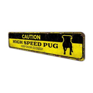 Caution-High-Speed-Pug-Premium-Quality-Rustic-Metal-Sign-4.jpg