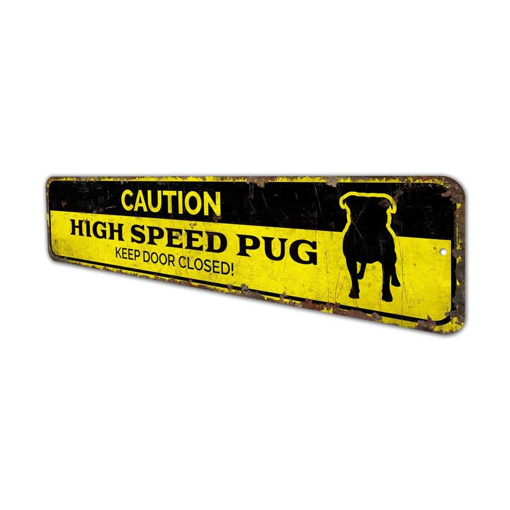 Caution-High-Speed-Pug-Premium-Quality-Rustic-Metal-Sign-4.jpg