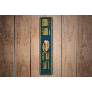 Come-Early-Stay-Late-Sign-Premium-Quality-Rustic-Metal-Sign-Images.jpg
