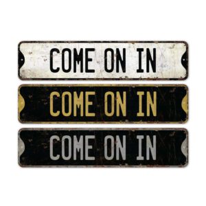 Come-On-In-Sign-Premium-Quality-Rustic-Metal-Sign-2.jpg