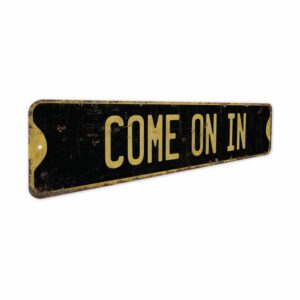 Come-On-In-Sign-Premium-Quality-Rustic-Metal-Sign-5.jpg