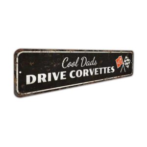 Cool-Dads-Drive-Corvettes-Premium-Quality-Rustic-Metal-Sign-3.jpg