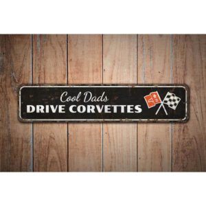 Cool-Dads-Drive-Corvettes-Premium-Quality-Rustic-Metal-Sign-Images.jpg