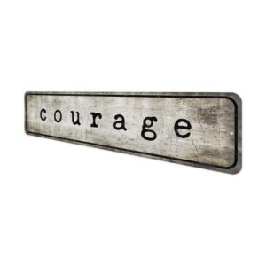 Custom-Courage-Sign-Premium-Quality-Rustic-Metal-Sign-4.jpg