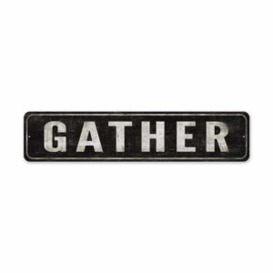 Custom-Gather-Sign-Premium-Quality-Rustic-Metal-Sign-2.jpg