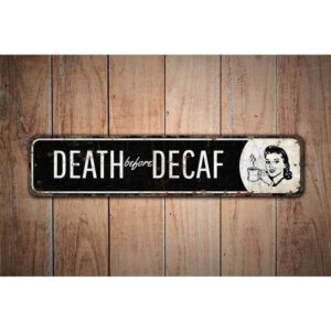 Death-Before-Decaf-Premium-Quality-Rustic-Metal-Sign-Images.jpg