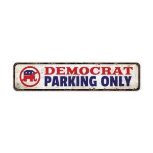 Democrat-Parking-Only-Premium-Quality-Rustic-Metal-Sign-2-1.jpg