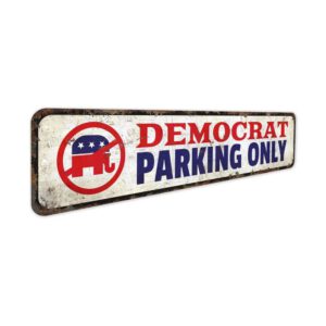 Democrat-Parking-Only-Premium-Quality-Rustic-Metal-Sign-3-1.jpg
