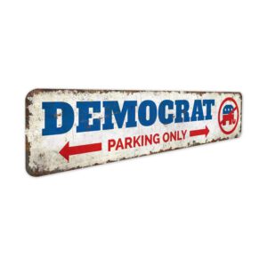 Democrat-Parking-Only-Premium-Quality-Rustic-Metal-Sign-3.jpg