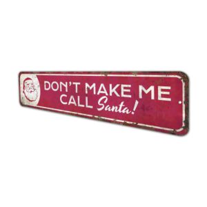 Dont-Make-Me-Call-Santa-Premium-Quality-Rustic-Metal-Sign-4.jpg
