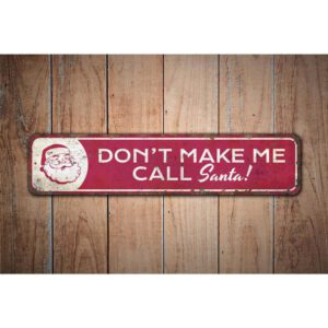 Dont-Make-Me-Call-Santa-Premium-Quality-Rustic-Metal-Sign-Images.jpg