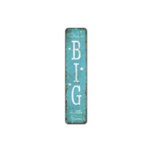 Dream-Big-Sign-Premium-Quality-Rustic-Metal-Sign-2.jpg