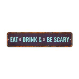 Eat-Drink-And-Be-Scary-Premium-Quality-Rustic-Metal-Sign-2.jpg
