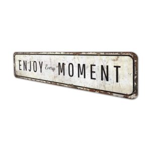 Enjoy-Every-Moment-Sign-Premium-Quality-Rustic-Metal-Sign-4.jpg