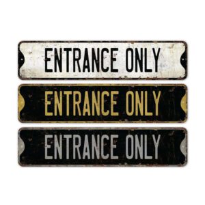 Entrance-Only-Premium-Quality-Rustic-Metal-Sign-2.jpg
